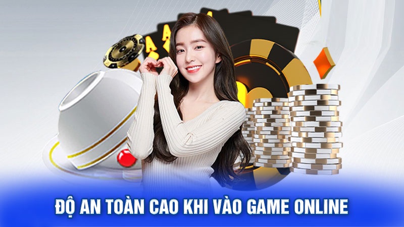 Độ an toàn khi vào game