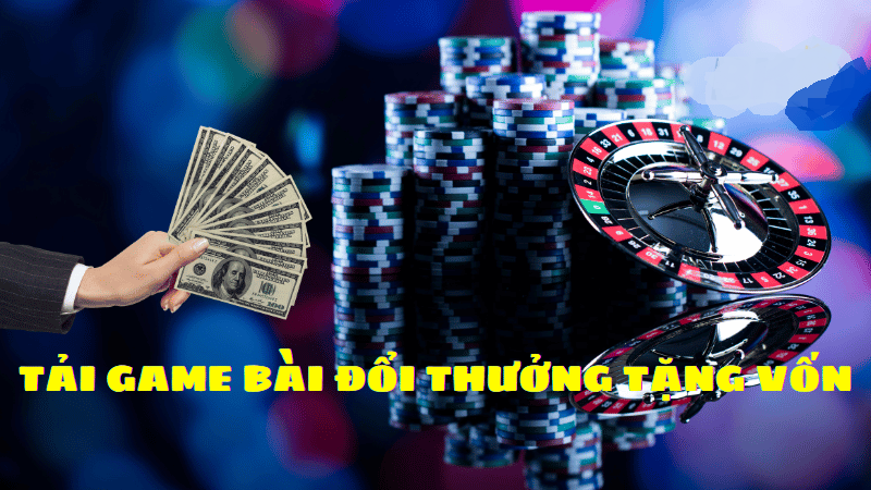 Thông tin tải game bài đổi thưởng tặng vốn