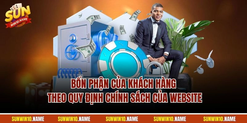 Bổn phận của khách hàng theo quy định chính sách của website